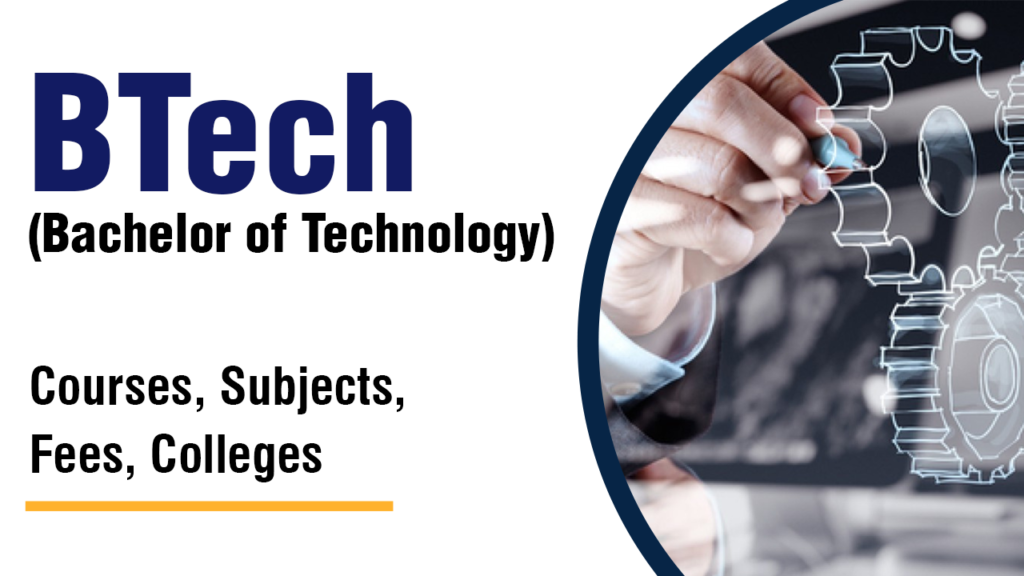 btech bachelor of technology courses subjects fees colleges